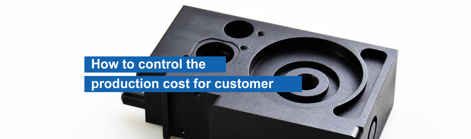 How To Control The Production Cost For Customer