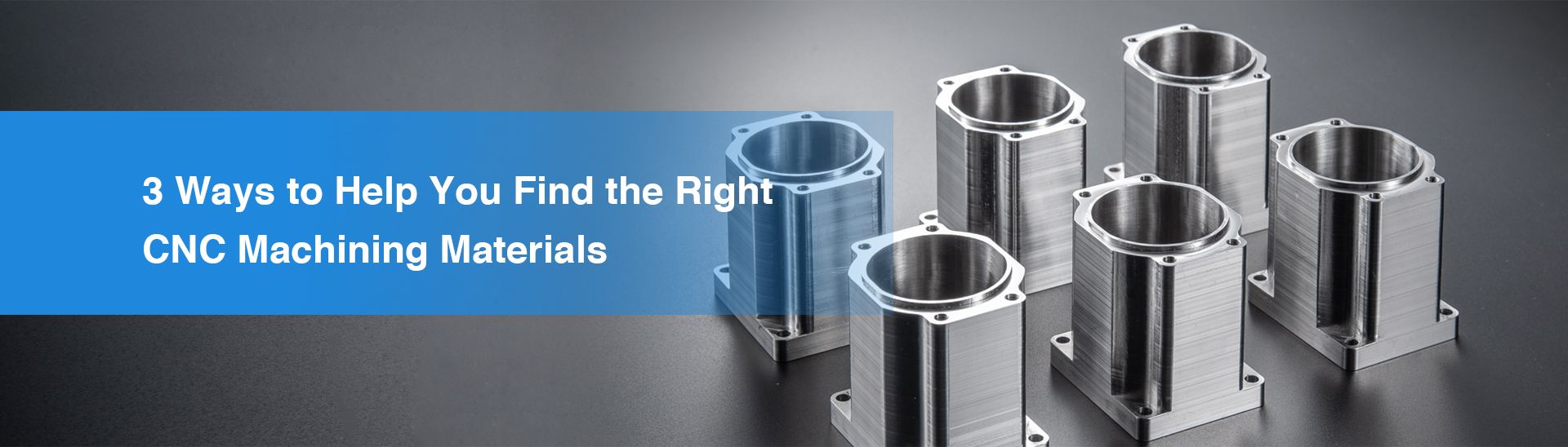 3 Ways to Help You Find the Right CNC Machining Materials