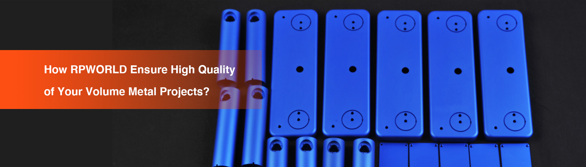 How RPWORLD Ensure High Quality of Your Volume Metal Projects?