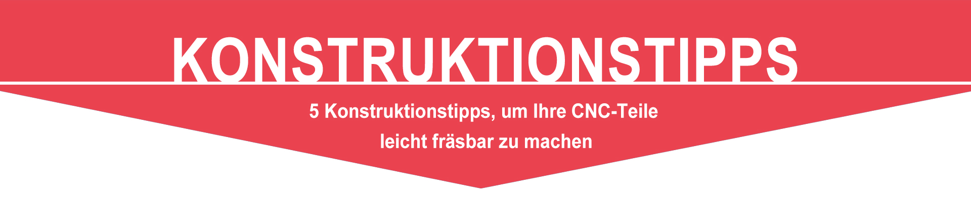 5 Konstruktionstipps, um Ihre CNC-Teile leicht fräsbar zu machen