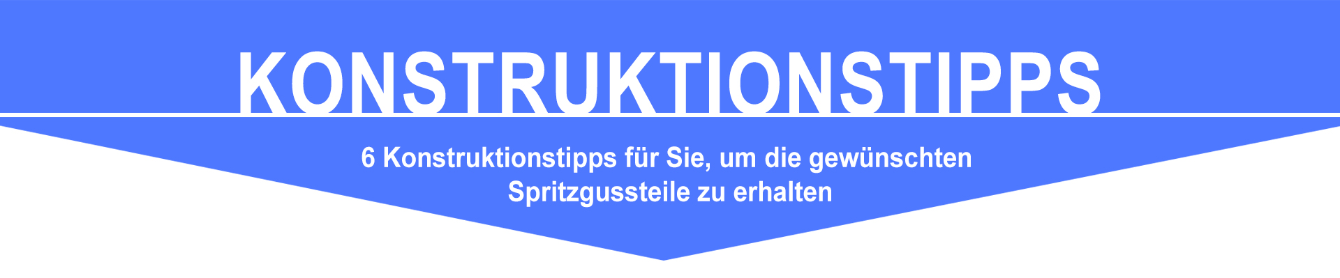 6 Konstruktionstipps für Sie, um die gewünschten Spritzgussteile zu erhalten
