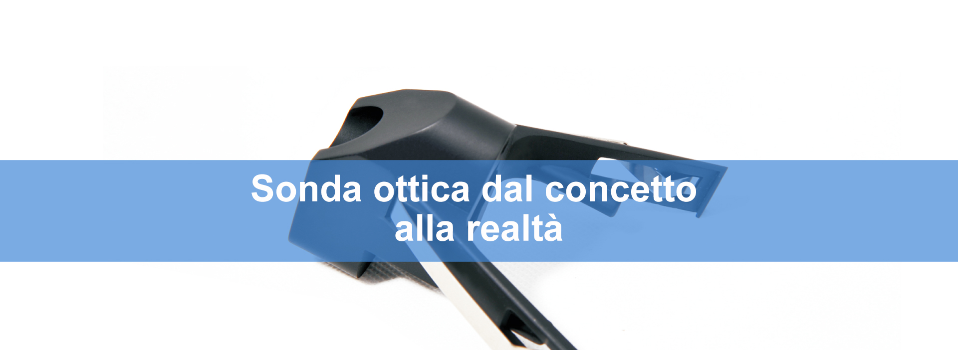 Sonda ottica dal concetto alla realtà