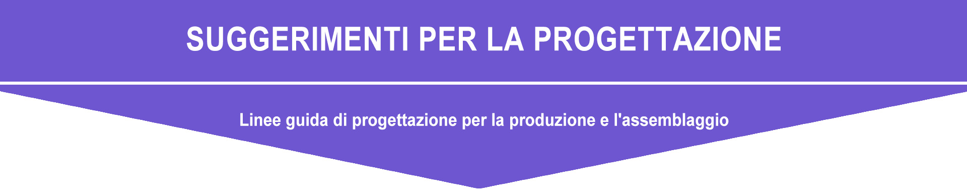 Linee guida di progettazione per la produzione e l&#039;assemblaggio - Ridurre la quantità e il tipo