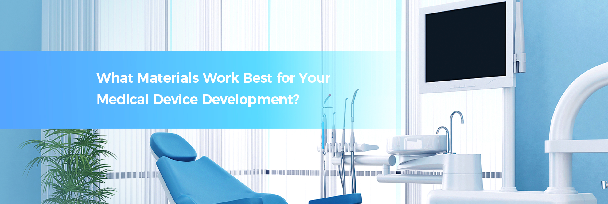 What Materials Work Best for Your Medical Device Development？