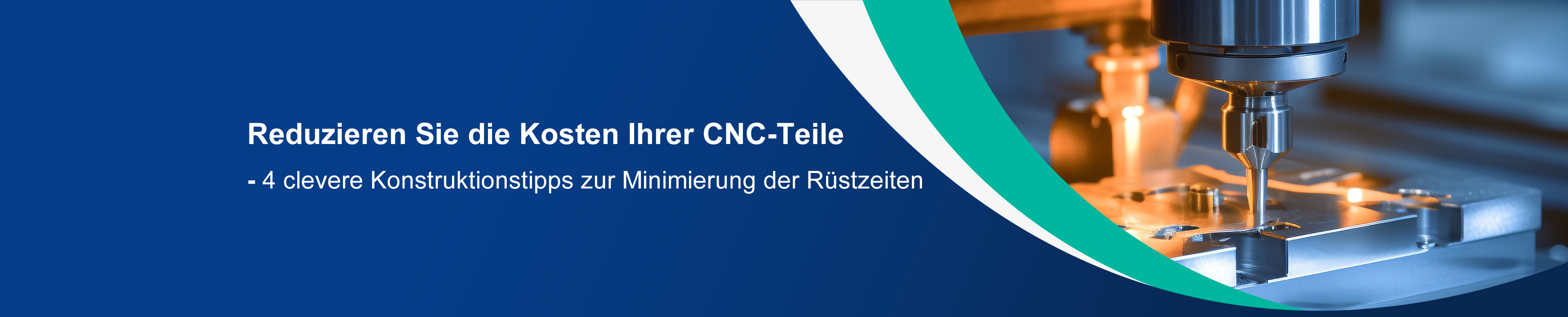 Reduzieren Sie die Kosten Ihrer CNC-Teile -. 4 clevere Konstruktionstipps zur Minimierung der Rüstze